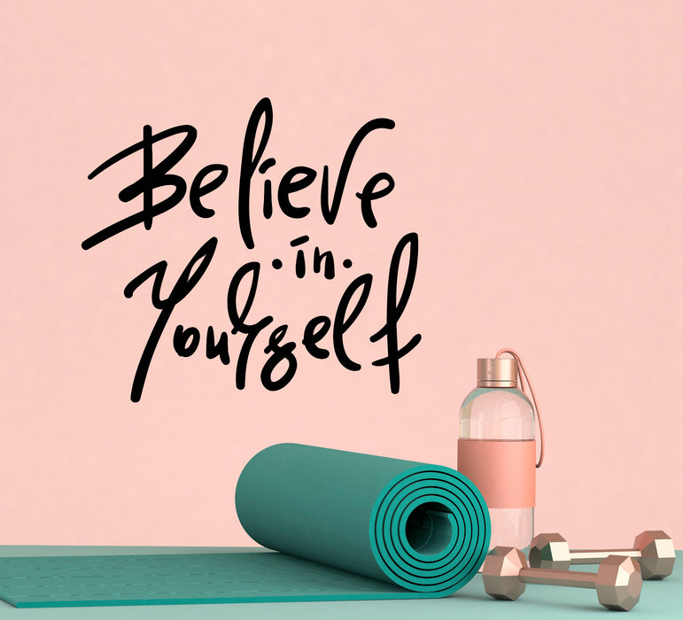 Vinyl Wall Decal Motivation Phrase Believe In Yourself Gym Decor Stickers Mural 22.5 in x 20 in gz197
