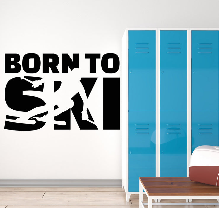 Autocollant mural en vinyle Born To Ski Extreme Skier Sports d'hiver Montagne Autocollants Mural (g434)