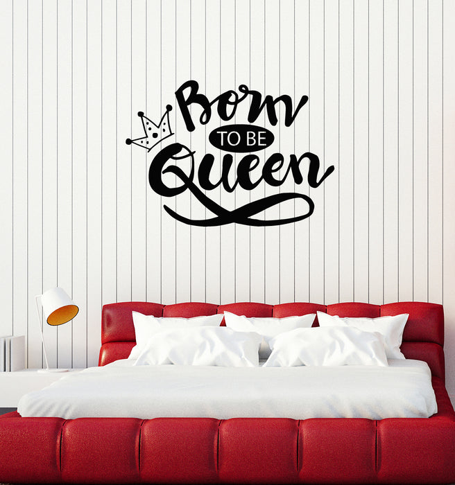 Vinyl Wall Decal Born To Be Queen Phrase Beauty Salon Logo Stickers Mural (g4335)