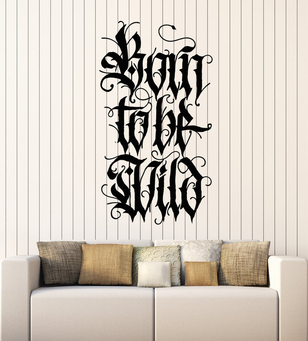 Vinyl Wall Decal Lettering Born To Be Wild Inspiring Quote Stickers Mural (g5656)