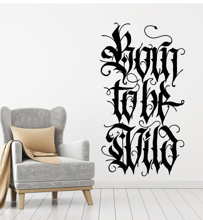 Vinyl Wall Decal Lettering Born To Be Wild Inspiring Quote Stickers Mural (g5656)