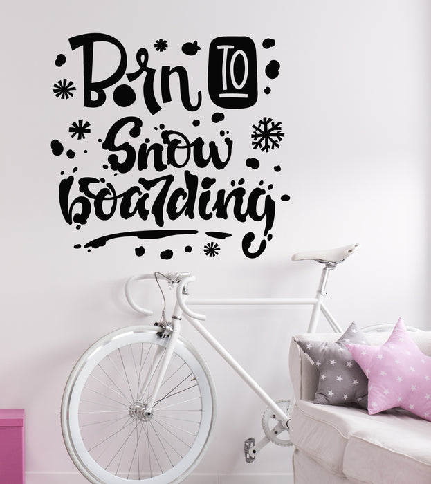 Vinyl Wall Decal Quote Born To Snow Boarding Teen Room Stickers Mural (g6668)