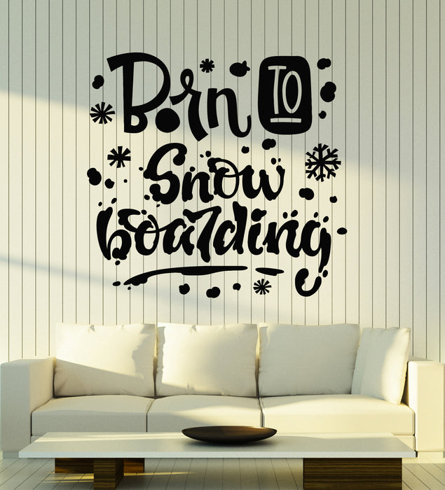 Vinyl Wall Decal Quote Born To Snow Boarding Teen Room Stickers Mural (g6668)