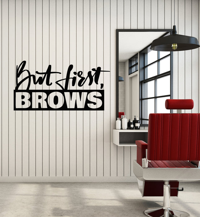 Vinyl Wall Decal But First Brows Beauty Salon Studio MakeUp Artist  Stickers Mural (g1475)