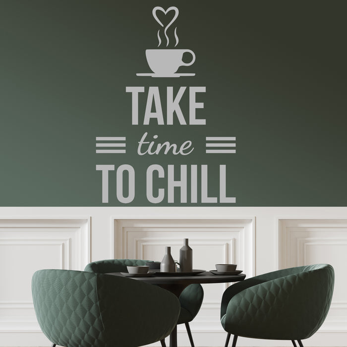 Chill Quote Vinyl Wall Decal Break Room Office Relax Quote Words Letters Coffee Shop Decor Stickers Mural (ig6474)