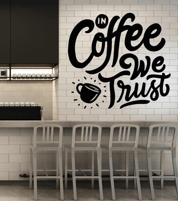 Vinyl Wall Decal Phrase In Coffee We Trust Cafe Kitchen Drink Stickers Mural (g2620)