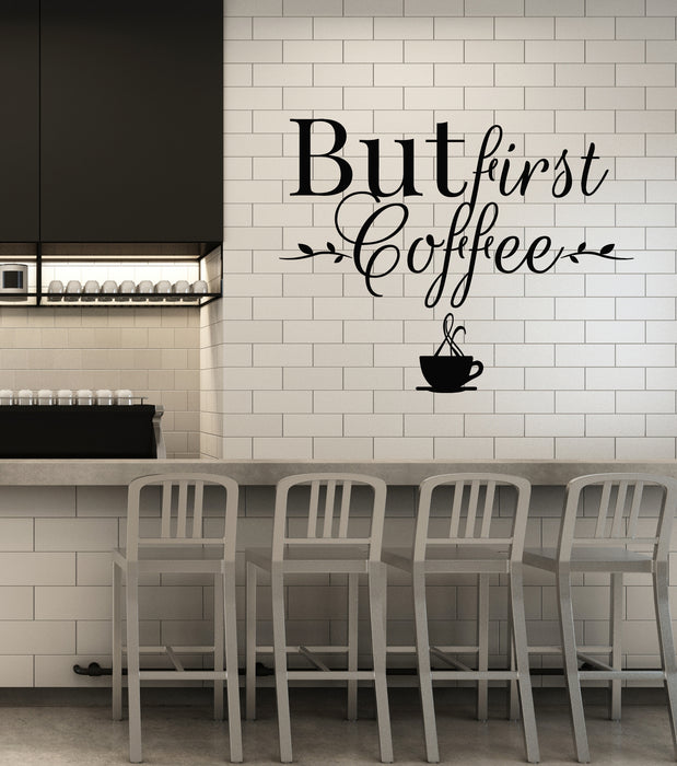 Vinyl Wall Decal Cafe Decor But First Coffee Words Phrase Drink Stickers Mural (g2728)