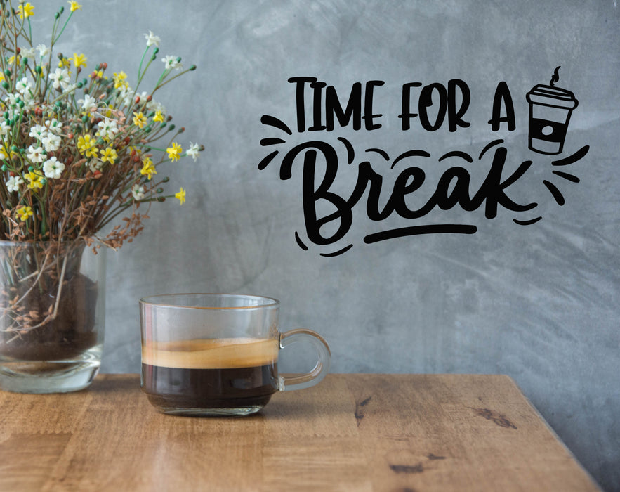 Vinyl Wall Decal Time For A Break Coffee Cafe Cup Phrase Kitchen Stickers Mural (g7043)