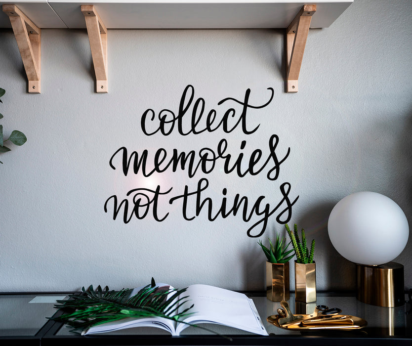 Vinyl Wall Decal Inspirational Phrase Collect Memories Not Things Stickers Mural 22.5 in x 17.5 in gz135