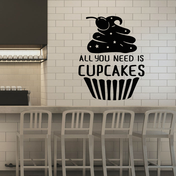 Vinyl Wall Decal Sweet Cake Need Cupcake Funny Food Phrase Stickers Mural (g8095)