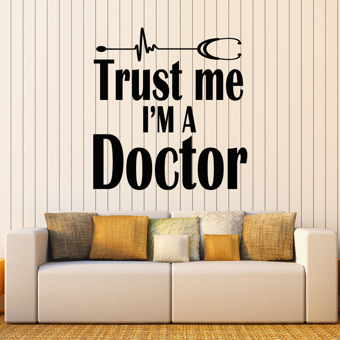 Vinyl Wall Decal Lettering Clinic Quote Trust Me I Am Doctor Stickers Mural (g8250)