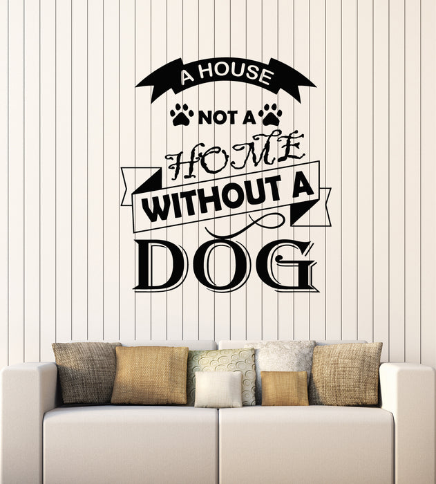 Vinyl Wall Decal House Pet Animal Dog Quote Words Stickers Mural (g3310)