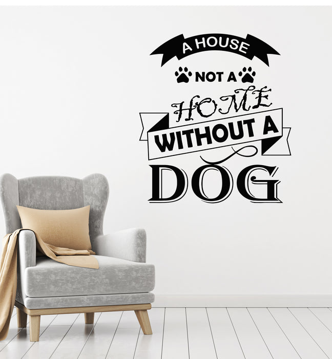 Vinyl Wall Decal House Pet Animal Dog Quote Words Stickers Mural (g3310)