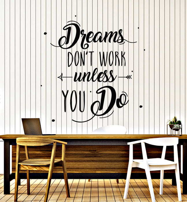 Vinyl Wall Decal Inspiring Quote Dreams Don't Work Unless You Do Stickers Mural (g4922)