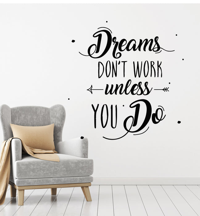 Vinyl Wall Decal Inspiring Quote Dreams Don't Work Unless You Do Stickers Mural (g4922)