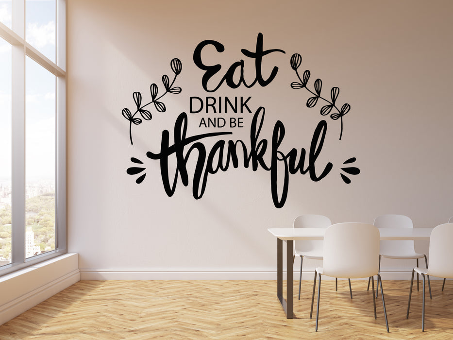 Vinyl Wall Decal Eat Drink Be Thankful Calligraphy Quote Words Stickers Mural (g7148)