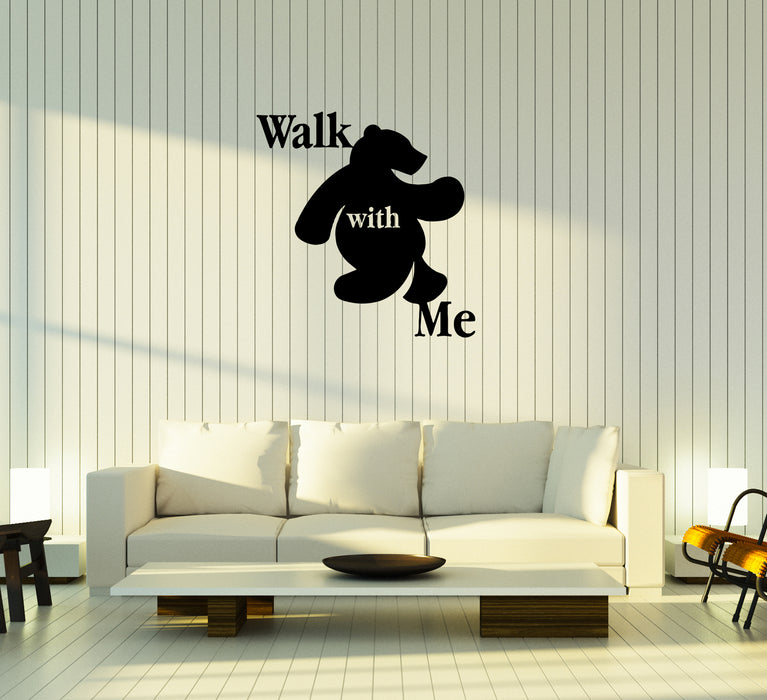 Wall Decal Walk With Me Bear Animal Inscription Vinyl Sticker (ed1311)
