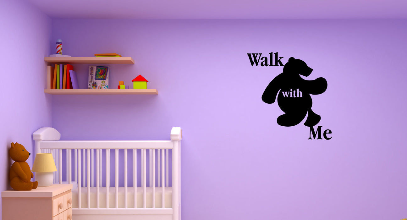 Wall Decal Walk With Me Bear Animal Inscription Vinyl Sticker (ed1311)