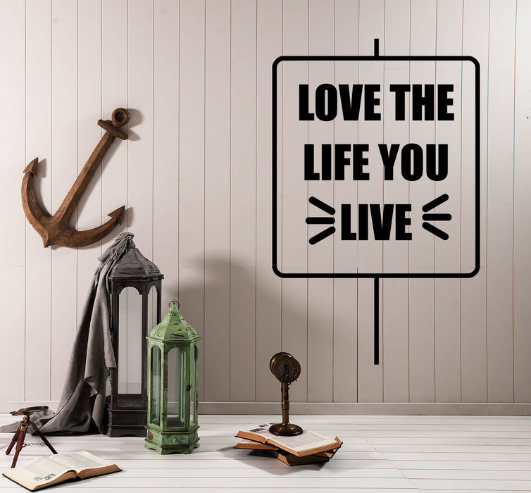 Wall Decal Words of Wisdom Positive Sign Love The Life Vinyl Sticker (ed1918)