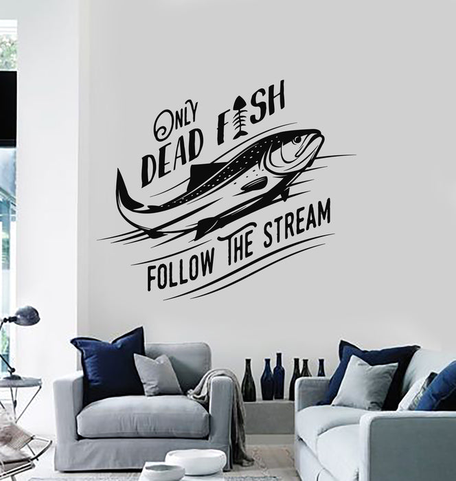 Vinyl Wall Decal Motivation Phrase Only Dead Fish Follow The Stream Stickers Mural (g1745)