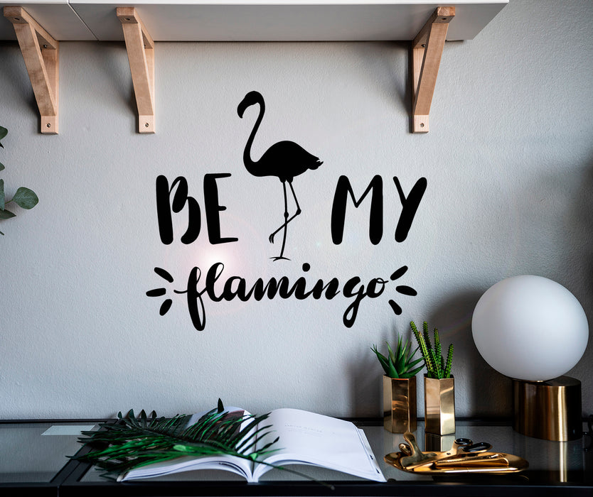 Vinyl Wall Decal Lettering Be My Flamingo Stickers Mural 22.5 in x 19 in gz130