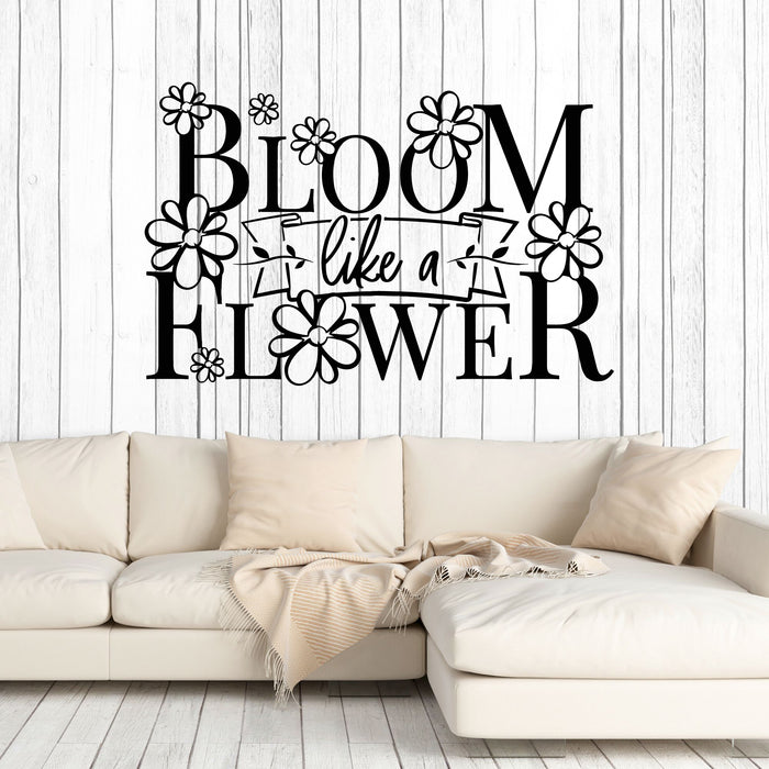 Vinyl Wall Decal Bloom Like Flower Phrase Words Floral Art Stickers Mural (g8079)