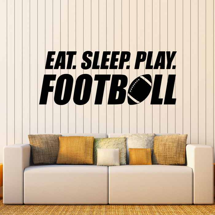 Vinyl Wall Decal Phrase Eat Sleep Play Football Team Game Sport Love Stickers Mural (g8371)