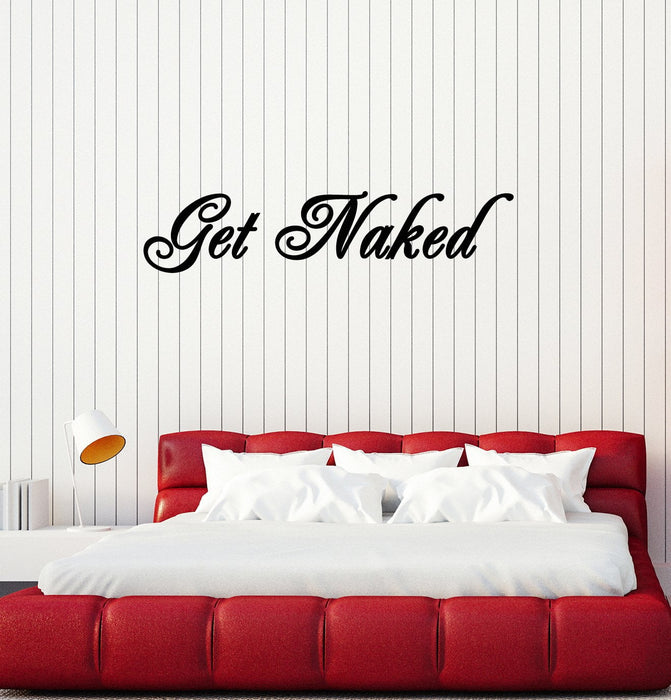 Vinyl Wall Decal Quote  Art Decor Get Naked Stickers Mural (ig5217 22.5 in X 5 in)