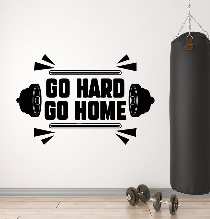 Vinyl Wall Decal Go Hard Go Home Gym Motivation Phrase Stickers Mural (g7551)