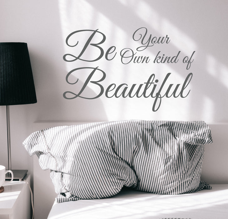 Wall Decal Motivation Phrase Be Your Own Kind Of Beautiful Vinyl Decor GREY 22.5 in x 14 in gz324