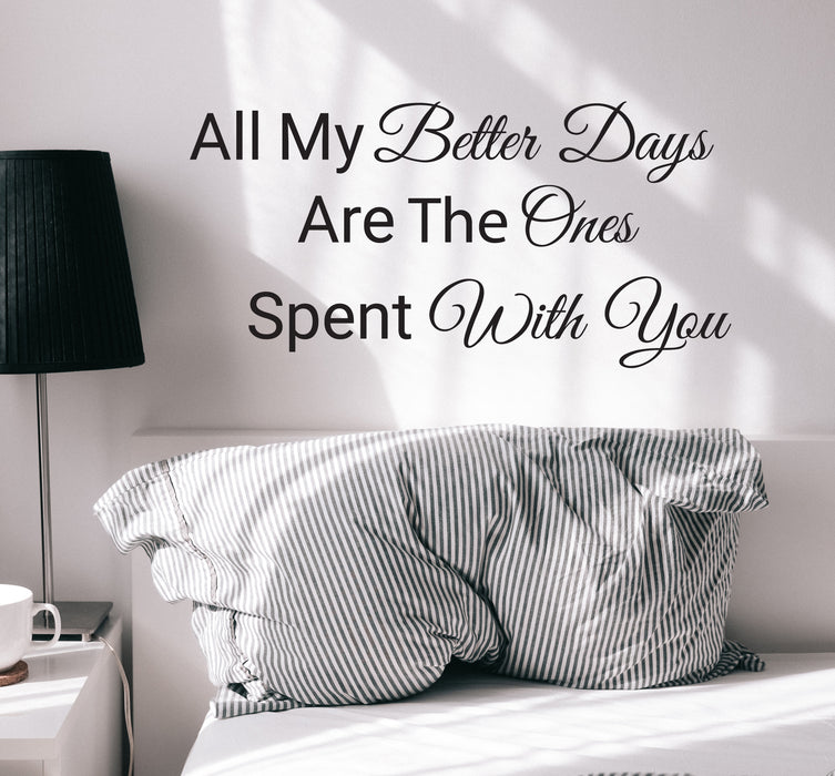 Autocollant mural avec mots inspirants « Des jours meilleurs passés avec toi » Décor en vinyle noir 22,5 po x 11 po gz337