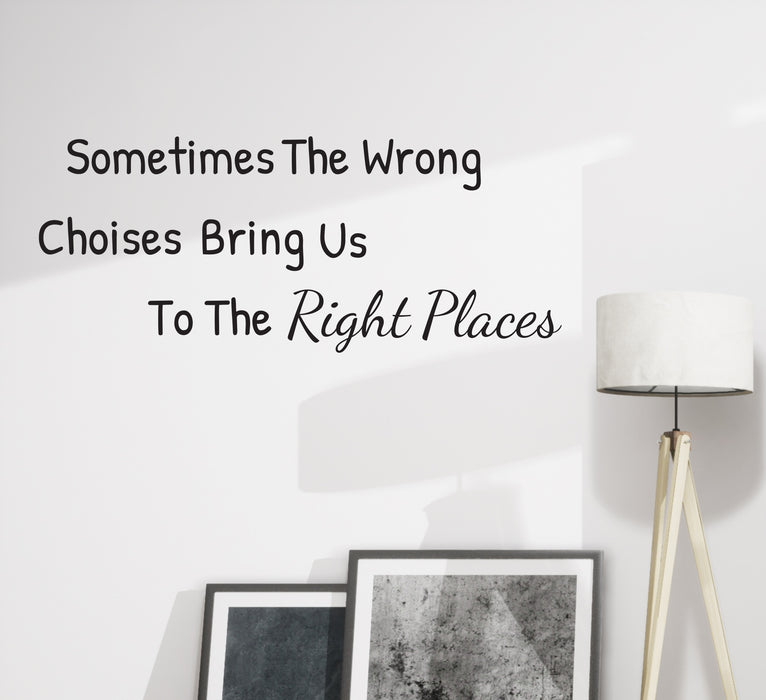 Autocollant mural Mots inspirants Mauvais choix Bon endroit Décor en vinyle Noir 22,5 po x 9,5 po gz343