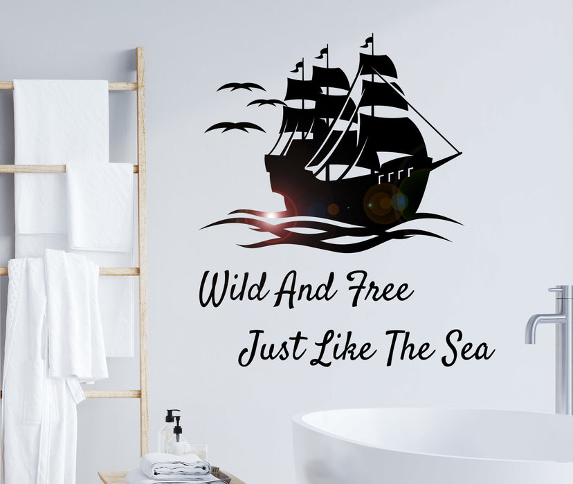 Wall Decal Ocean Ship Quote Wild Free Marine Style Vinyl Decor gz395