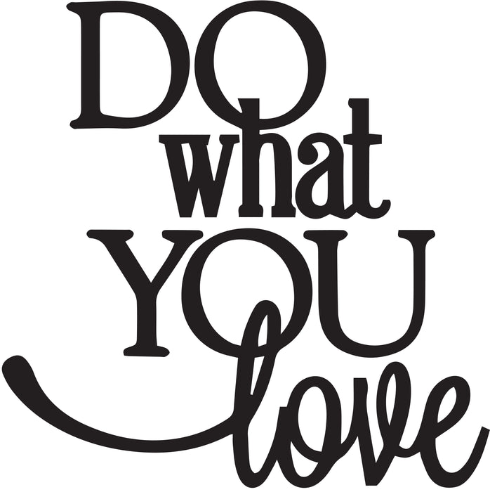 Wall Decal Do What You Love Phrase Words Interior Vinyl Decor Black 22.5 in x 22.5 in gz484