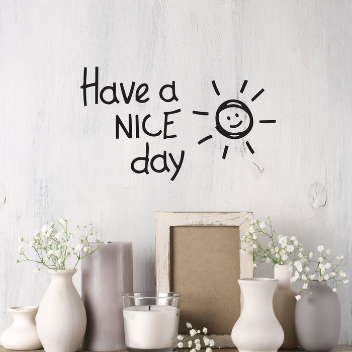 Wall Decal Words Have A Nice Day Bedroom Vinyl Decor Black 22.5 in x 13 in gz501