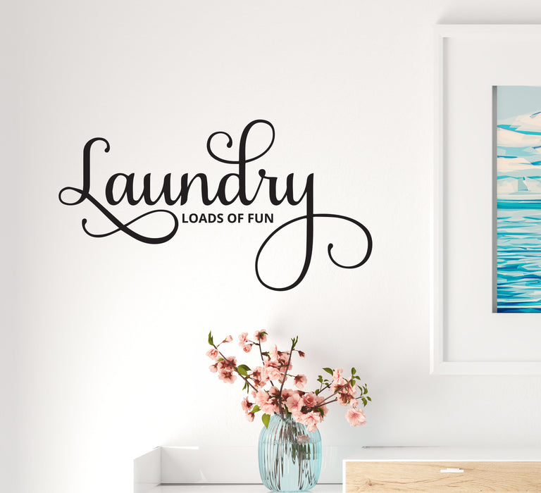 Wall Decal Laundry Bathroom Bath Loads Of Fun Vinyl Decor Black 22.5 in x 12 in gz510