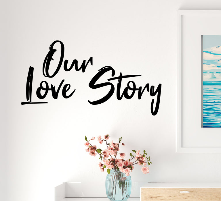 Wall Decal Our Love Story Romantic Interior Vinyl Decor Black 22.5 in x 12 in gz545