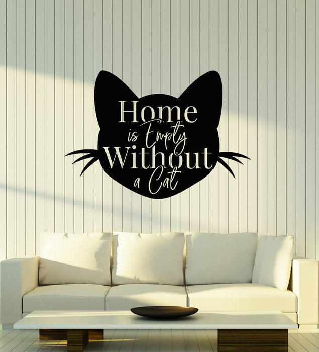 Vinyl Wall Decal Phrase Home Is Empty Without Cat House Animal Stickers Mural (g4991)