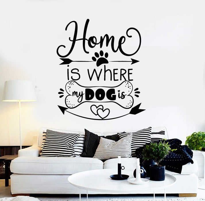 Vinyl Wall Decal Living Room Quote Home Is Where My Dog Stickers Mural (g6172)