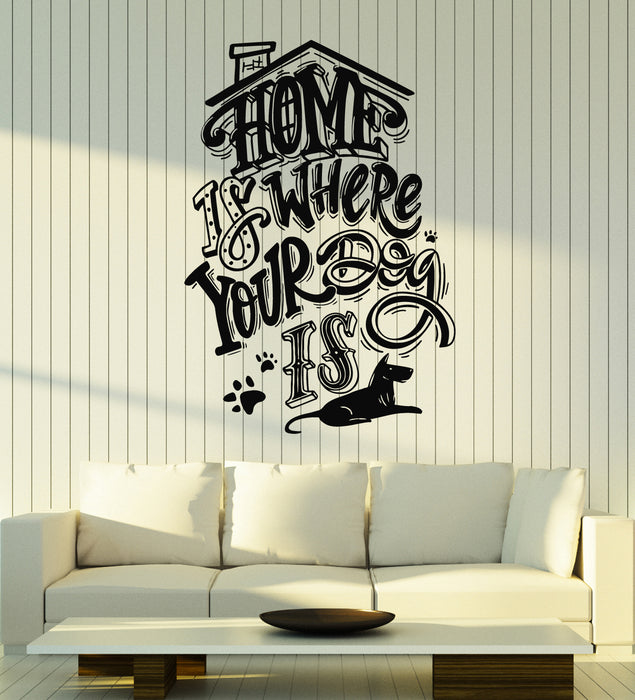 Vinyl Wall Decal Home Is Where Your Dog House Quote Words Stickers Mural (g7347)