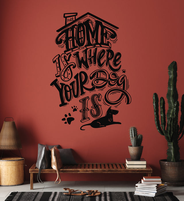 Vinyl Wall Decal Home Is Where Your Dog House Quote Words Stickers Mural (g7347)
