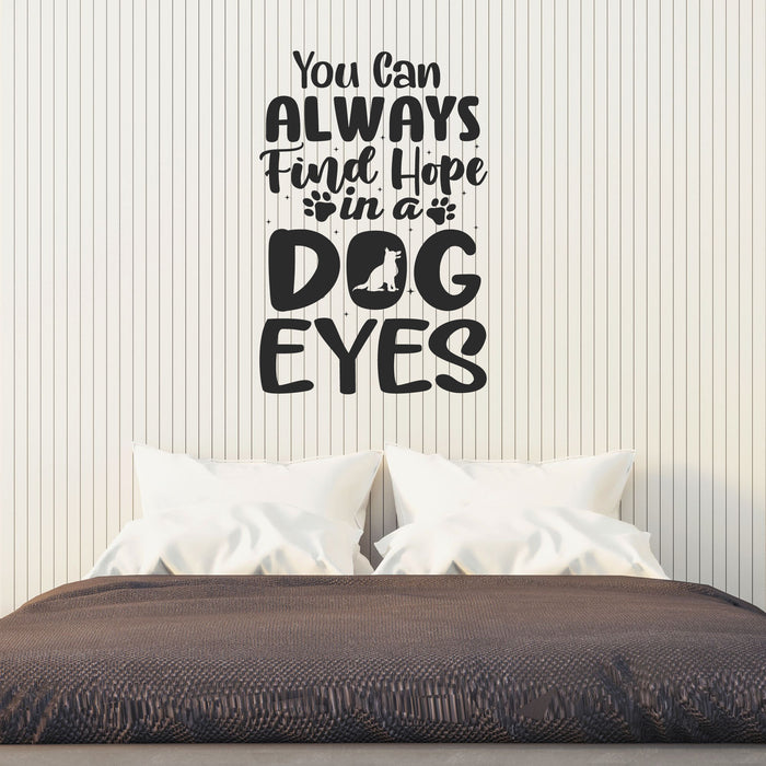 Hope in Dog Eyes Vinyl Wall Decal House Decor Motivation Office Words Lettering Stickers Mural (k008)