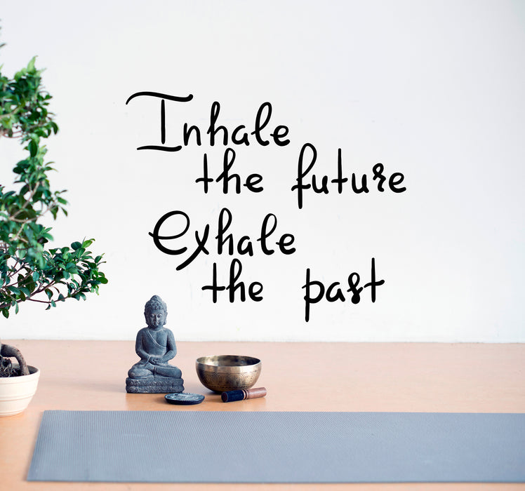 Vinyl Wall Decal Inhale Future Exhale Past Motivation Quote Stickers Mural 22.5 in x 18.5 in gz165