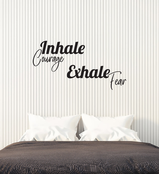 Vinyl Wall Decal Inhale Courage Exhale Fear Meditation Yoga Quote Words Stickers Mural (ig6322)