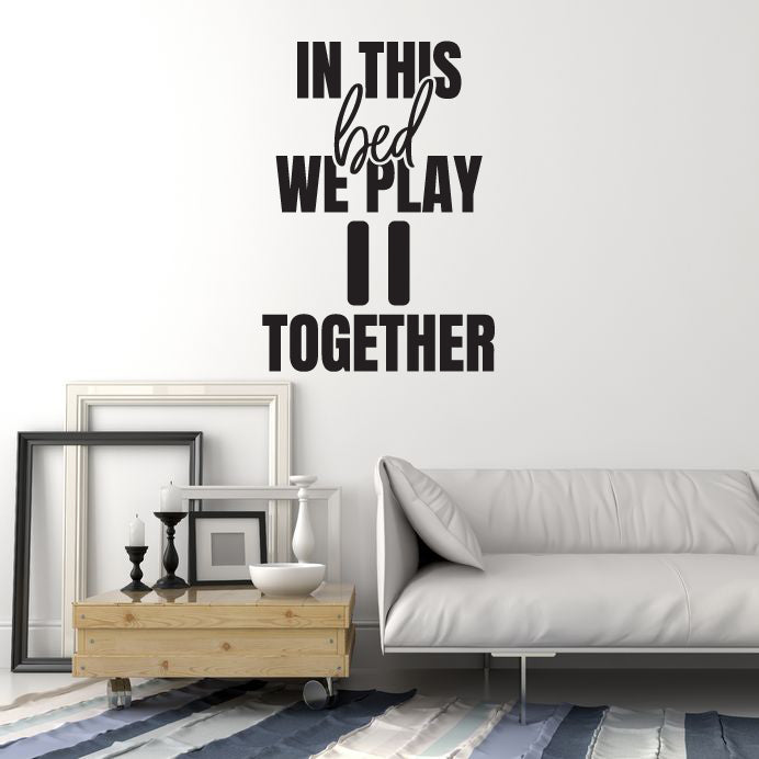 In This Bed We Play Together Vinyl Wall Decal Lettering Decor for Bedroom Stickers Mural (k138)