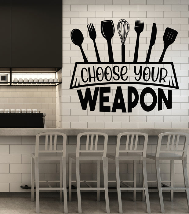 Vinyl Wall Decal Choose Your Weapon Kitchen Phrase Saying Stickers Mural (g7197)