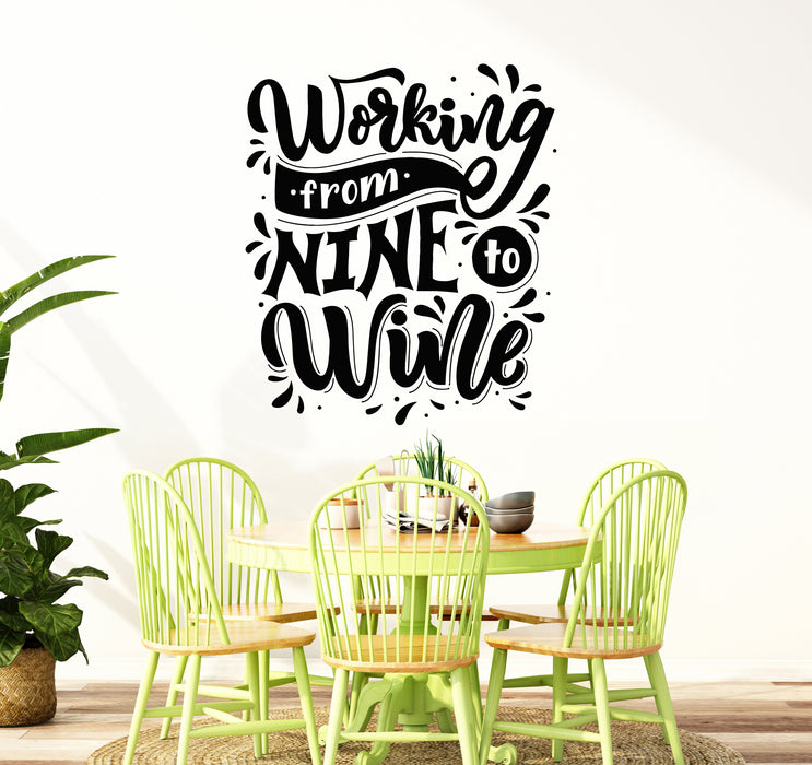 Vinyl Wall Decal Motivational Funny Quote Words Working Nine Wine Stickers Mural (g7219)