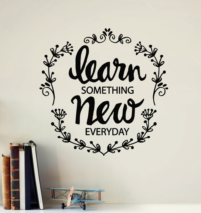 Vinyl Wall Decal Learn Something New Everyday Motivational Quote Stickers Mural (g6486)