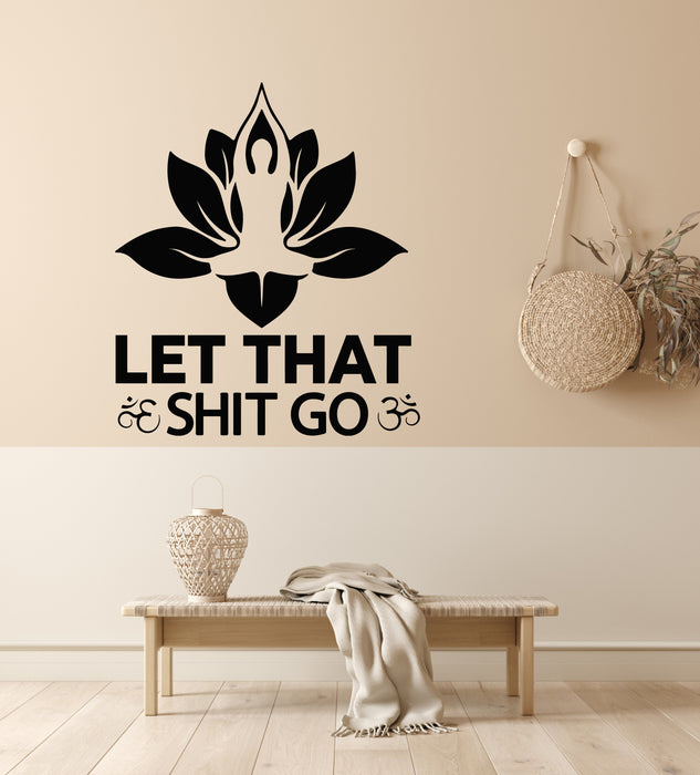 Vinyl Wall Decal Funny Phrase Let That Shit Go Yoga Center Meditation Stickers Mural (g6882)