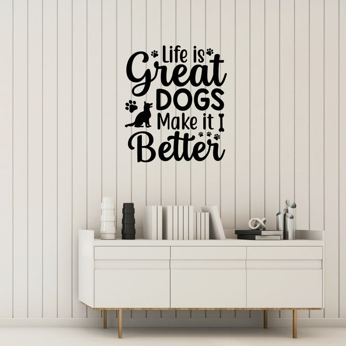 Life is Great Dogs Make It Better Vinyl Decal Lettering Pet Shop Decor Stickers Mural (k352)